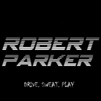 Purchase Robert Parker - Drive. Sweat. Play