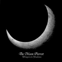 Purchase The Moon Pierrot - Whispers & Shadows