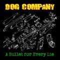 Buy Dog Company - A Bullet For Every Lie Mp3 Download