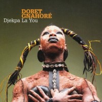Purchase Dobet Gnahore - Djekpa La You