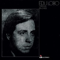 Purchase Edu Lobo - Cantiga De Longe (Reissued 2004)