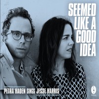 Purchase Petra Haden & Jesse Harris - Seemed Like A Good Idea - Petra Haden Sings Jesse Harris