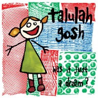 Purchase Talulah Gosh - Was It Just A Dream?
