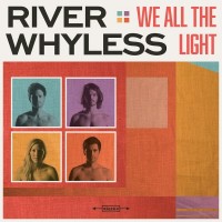Purchase River Whyless - We All The Light