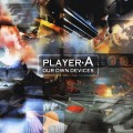 Buy Player A - Our Own Devices Mp3 Download