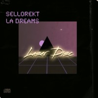 Purchase Sellorekt & LA Dreams - Laser Disc