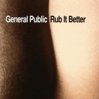 Purchase General Public - Rub It Better