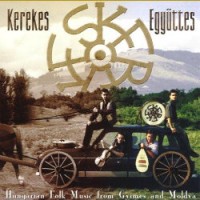Purchase Kerekes Band - Hungarian Folk From Gyimes And Moldova