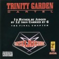 Buy Trinity Garden Cartel - I'd Rather Be Judged By 12 Than Carried By 6 Mp3 Download