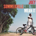 Buy Joey Sommerville - Like You Mean It Mp3 Download
