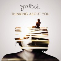 Purchase GoodLuck - Thinking About You (CDS)
