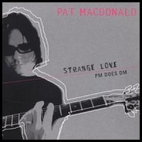 Purchase Pat Macdonald - Strange Love PM Does DM