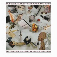 Purchase Richard Thompson - Across A Crowded Room