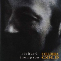 Purchase Richard Thompson - Columbia Gold CD1