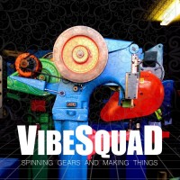 Purchase Vibesquad - Spinning Gears And Making Things