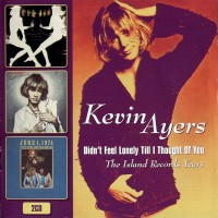 Purchase Kevin Ayers - Didn't Feel Lonely 'til I Thought Of You (The Island Records Years) CD1