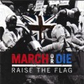 Buy March Or Die - Raise The Flag Mp3 Download