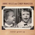 Buy Anne Hills - Never Grow Up (With Cindy Mangsen) Mp3 Download