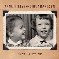 Purchase Anne Hills - Never Grow Up (With Cindy Mangsen)