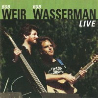 Purchase Bob Weir - Live (With Rob Wasserman)