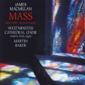 Buy James Macmillan - Mass & Other Sacred Music (With Martin Baker & Westminster Cathedral Choir) Mp3 Download