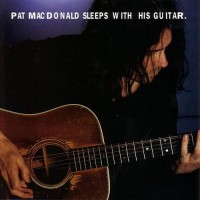Purchase Pat Macdonald - Sleeps With His Guitar