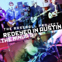 Purchase The Baseball Project - Redeyed In Austin (With The Minus 5)