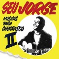 Buy Seu Jorge - Músicas Para Churrasco II Mp3 Download