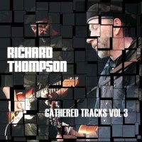 Purchase Richard Thompson - Gathered Tracks Vol. 3