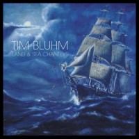 Purchase Tim Bluhm - Land & Sea Chanteys