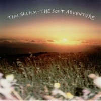 Purchase Tim Bluhm - The Soft Adventure & Colts