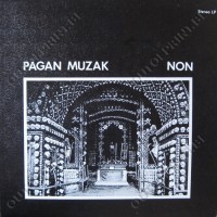 Purchase NON - Pagan Muzak (Vinyl)