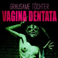 Purchase Grausame Töchter - Vagina Dentata (Limited Edition) CD2