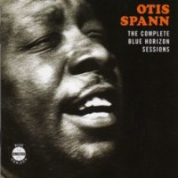 Purchase Otis Spann - The Complete Blue Horizon Sessions CD1