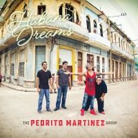 Purchase The Pedrito Martinez Group - Habana Dreams