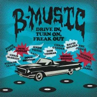 Purchase VA - B-Music - Drive In, Turn On, Freak Out