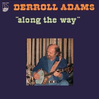 Purchase Derroll Adams - Along The Way (Vinyl)