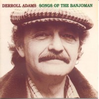 Purchase Derroll Adams - Songs Of The Banjoman