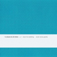 Purchase F.S. Blumm - Music For Wobbling Music Versus Gravity (With Nils Frahm)