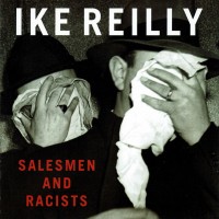 Purchase Ike Reilly - Salesmen And Racists