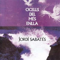 Purchase Jordi Sabates - Ocells Del Mes Enlla (Remastered 2008)