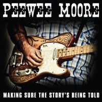 Purchase Peewee Moore - Making Sure The Story's Being Told