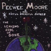Purchase Peewee Moore - The Leaving Side Of Gone (With The Awful Dreadful Snakes)