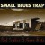 Buy Small Blues Trap - Red Snakes & Cave Bats Mp3 Download