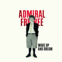 Purchase Admiral Freebee - Wake Up And Dream