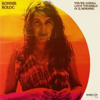 Purchase Bonnie Koloc - You're Gonna Love Yourself In The Morning (Vinyl)