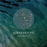 Purchase Waxahatchee - Early Recordings