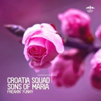 Purchase Sons Of Maria - Freakin' Funky (With Croatia Squad) (CDS)