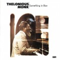 Buy Thelonious Monk - Something In Blue (Reissued 1992) Mp3 Download