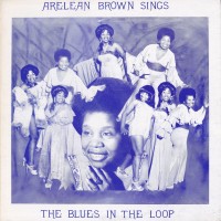 Purchase Arelean Brown - Sings The Blues In The Loop (Vinyl)